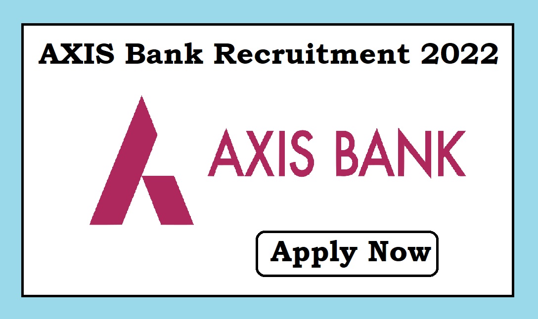Axis bank recruitment 2022