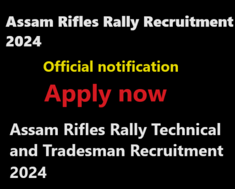 Assam Rifles Rally Recruitment 2024