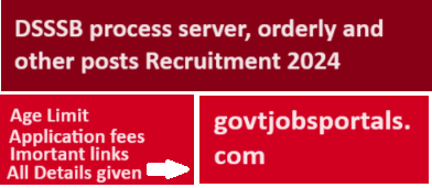 DSSSB process server, orderly and other posts Recruitment 2024